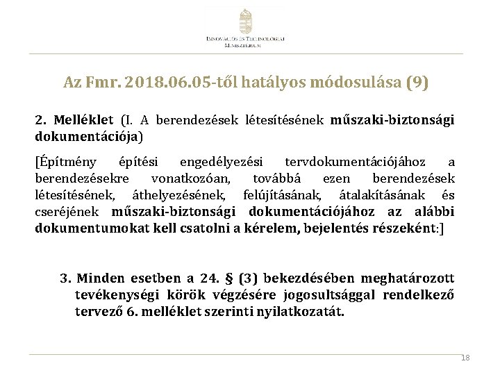 Az Fmr. 2018. 06. 05 -től hatályos módosulása (9) 2. Melléklet (I. A berendezések