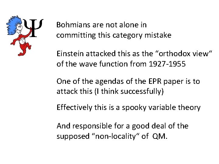  Bohmians are not alone in committing this category mistake Einstein attacked this as