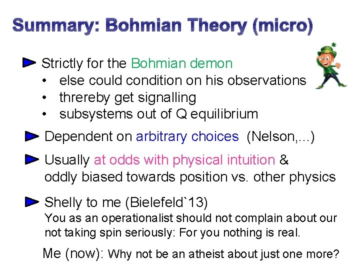 Summary: Bohmian Theory (micro) Strictly for the Bohmian demon • else could condition on