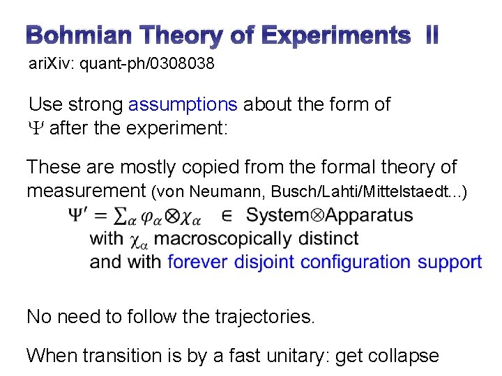 Bohmian Theory of Experiments II ari. Xiv: quant-ph/0308038 Use strong assumptions about the form