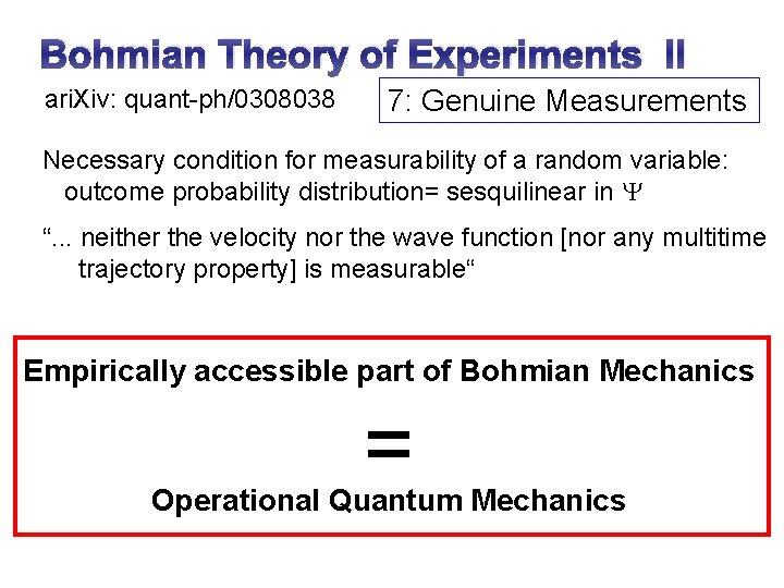 Bohmian Theory of Experiments II ari. Xiv: quant-ph/0308038 7: Genuine Measurements Necessary condition for