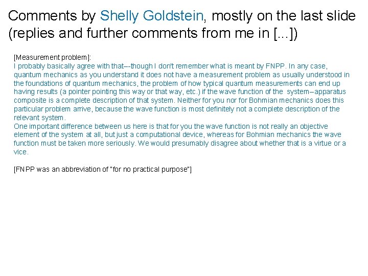 Comments by Shelly Goldstein, mostly on the last slide (replies and further comments from