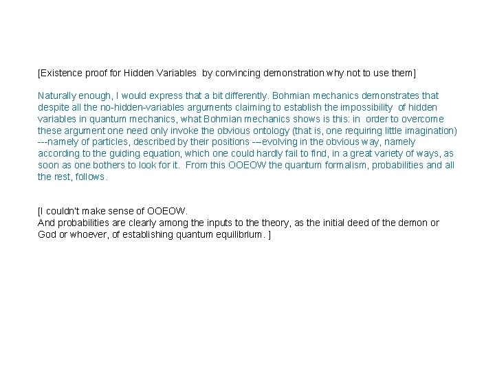 [Existence proof for Hidden Variables by convincing demonstration why not to use them] Naturally