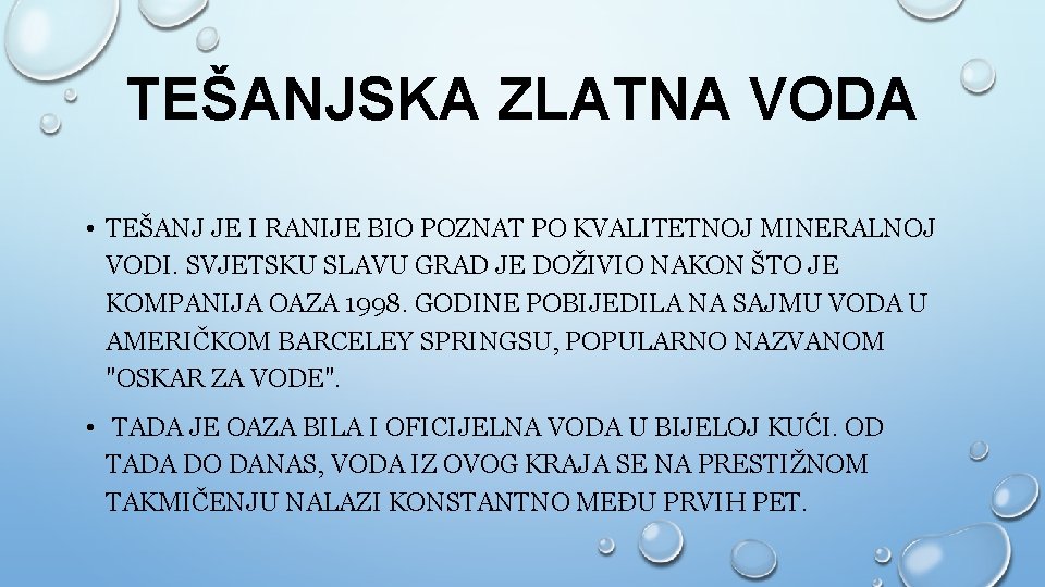 TEŠANJSKA ZLATNA VODA • TEŠANJ JE I RANIJE BIO POZNAT PO KVALITETNOJ MINERALNOJ VODI.