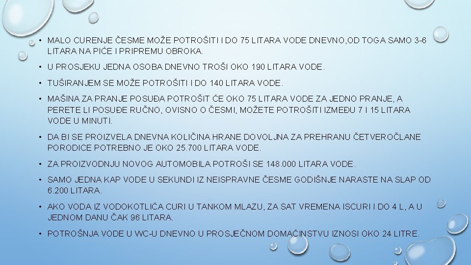  • MALO CURENJE ČESME MOŽE POTROŠITI I DO 75 LITARA VODE DNEVNO, OD