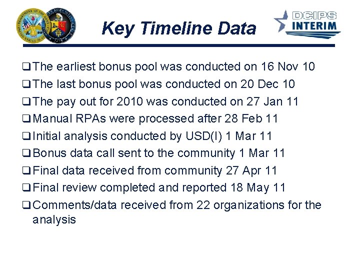 Key Timeline Data q The earliest bonus pool was conducted on 16 Nov 10