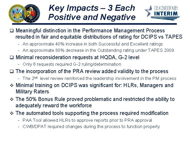 Key Impacts – 3 Each Positive and Negative q Meaningful distinction in the Performance