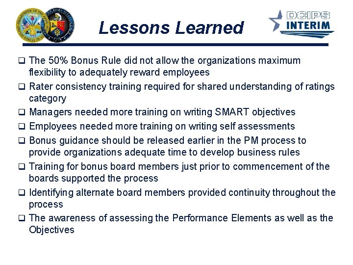 Lessons Learned q The 50% Bonus Rule did not allow the organizations maximum flexibility