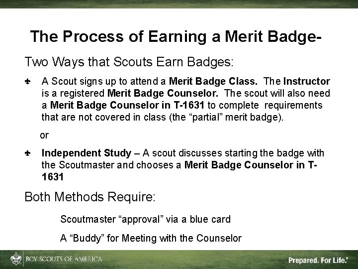 The Process of Earning a Merit Badge. Two Ways that Scouts Earn Badges: A