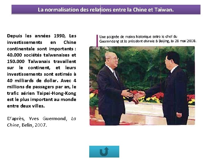 La normalisation des relations entre la Chine et Taïwan. Depuis les années 1990, Les