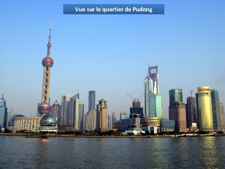 Vue sur le quartier de Pudong 