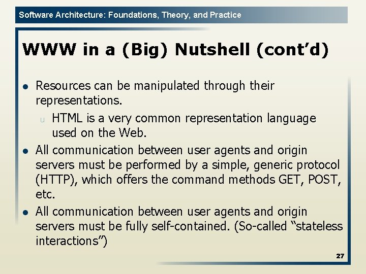 Software Architecture: Foundations, Theory, and Practice WWW in a (Big) Nutshell (cont’d) l l