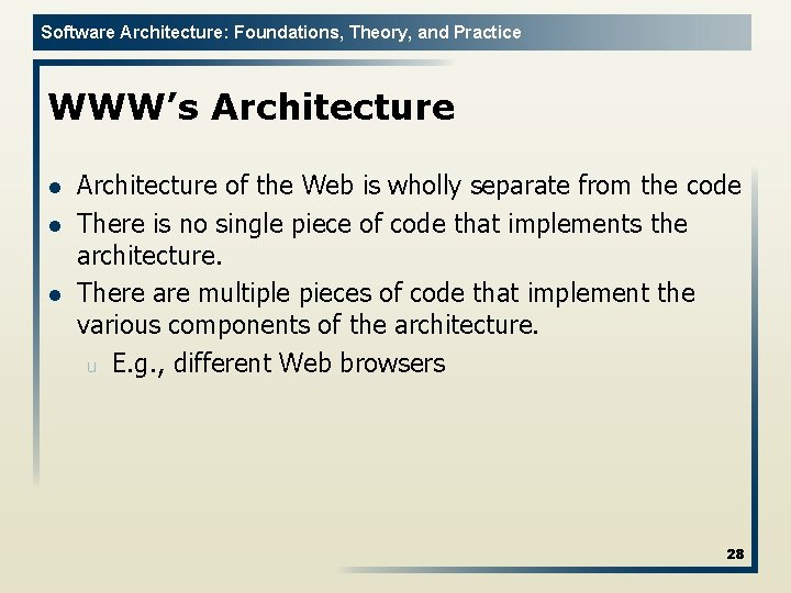 Software Architecture: Foundations, Theory, and Practice WWW’s Architecture l l l Architecture of the