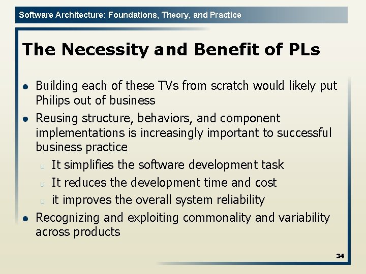 Software Architecture: Foundations, Theory, and Practice The Necessity and Benefit of PLs l l