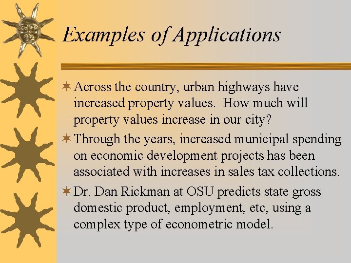 Examples of Applications ¬ Across the country, urban highways have increased property values. How Examples of Applications ¬ Across the country, urban highways have increased property values. How