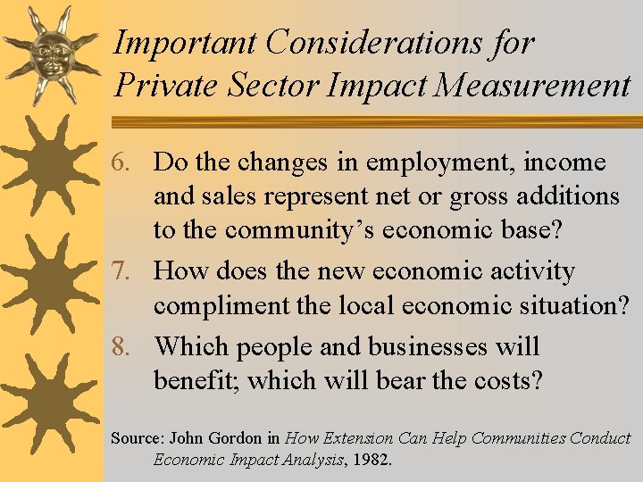 Important Considerations for Private Sector Impact Measurement 6. Do the changes in employment, income Important Considerations for Private Sector Impact Measurement 6. Do the changes in employment, income
