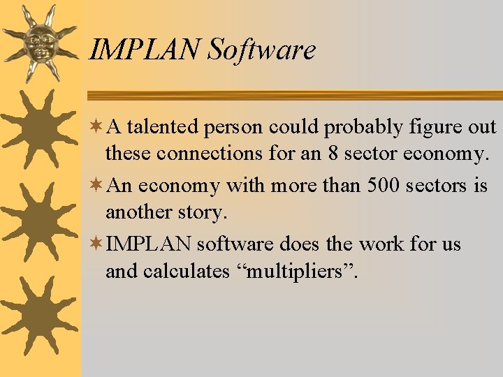 IMPLAN Software ¬A talented person could probably figure out these connections for an 8 IMPLAN Software ¬A talented person could probably figure out these connections for an 8