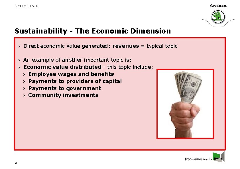 Sustainability - The Economic Dimension Direct economic value generated: revenues = typical topic An