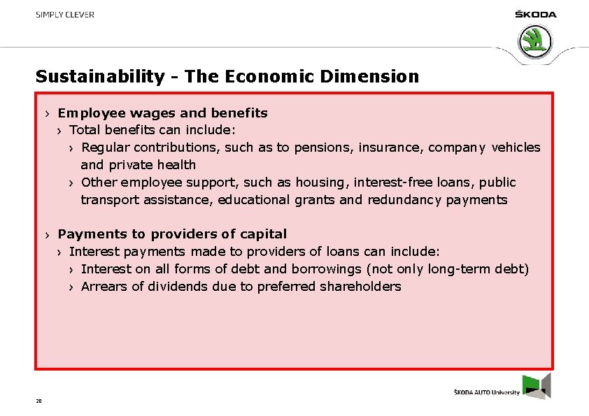 Sustainability - The Economic Dimension Employee wages and benefits Total benefits can include: Regular