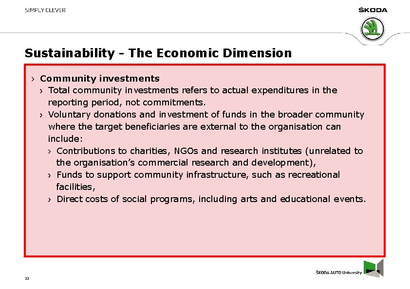 Sustainability - The Economic Dimension Community investments Total community investments refers to actual expenditures