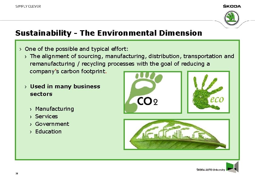 Sustainability - The Environmental Dimension One of the possible and typical effort: The alignment