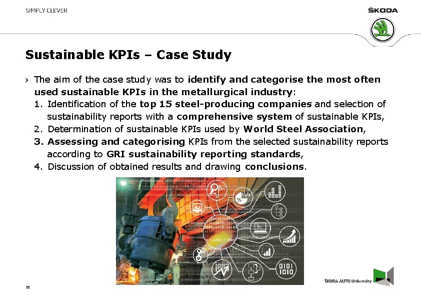 Sustainable KPIs – Case Study The aim of the case study was to identify
