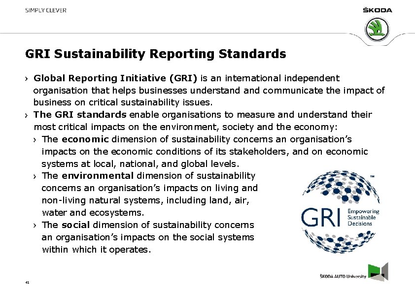 GRI Sustainability Reporting Standards Global Reporting Initiative (GRI) is an international independent organisation that
