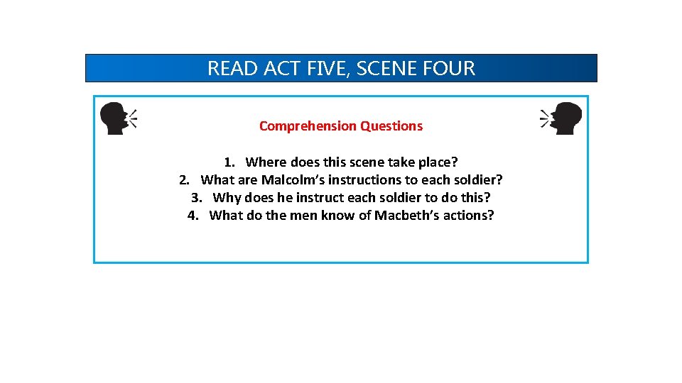 READ ACT FIVE, SCENE FOUR Comprehension Questions 1. Where does this scene take place?