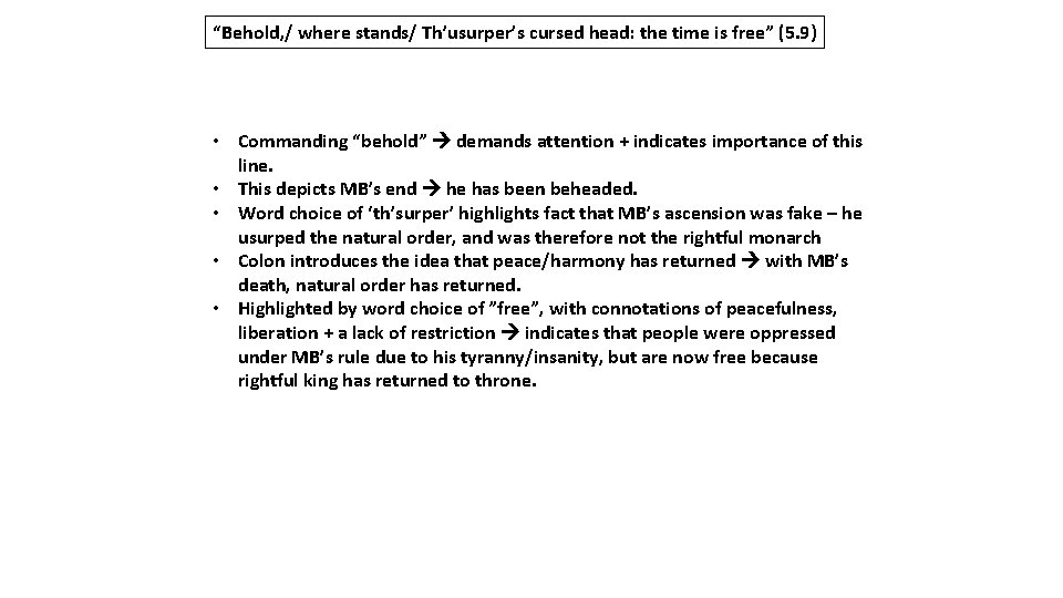 “Behold, / where stands/ Th’usurper’s cursed head: the time is free” (5. 9) •