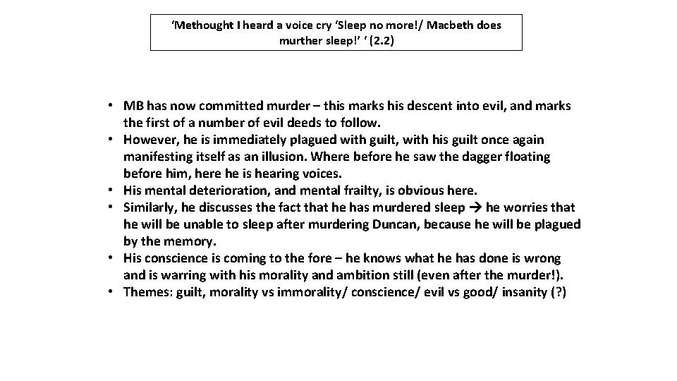 ‘Methought I heard a voice cry ‘Sleep no more!/ Macbeth does murther sleep!’ ‘