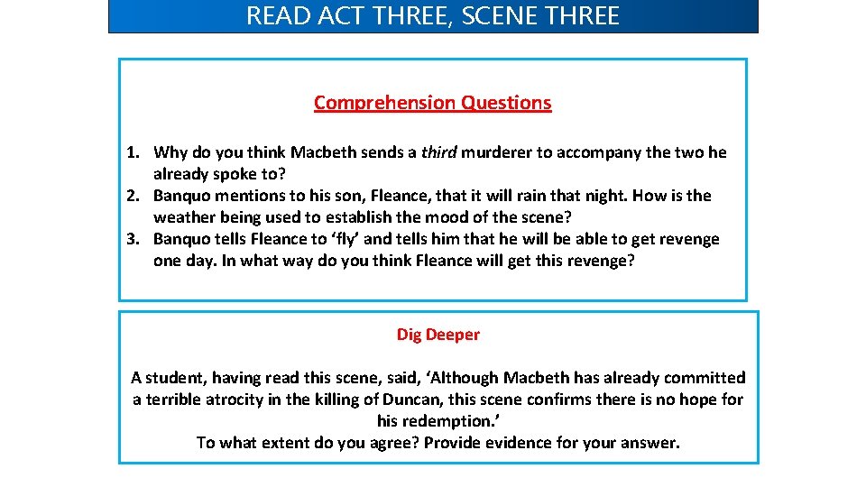 READ ACT THREE, SCENE THREE Comprehension Questions 1. Why do you think Macbeth sends READ ACT THREE, SCENE THREE Comprehension Questions 1. Why do you think Macbeth sends