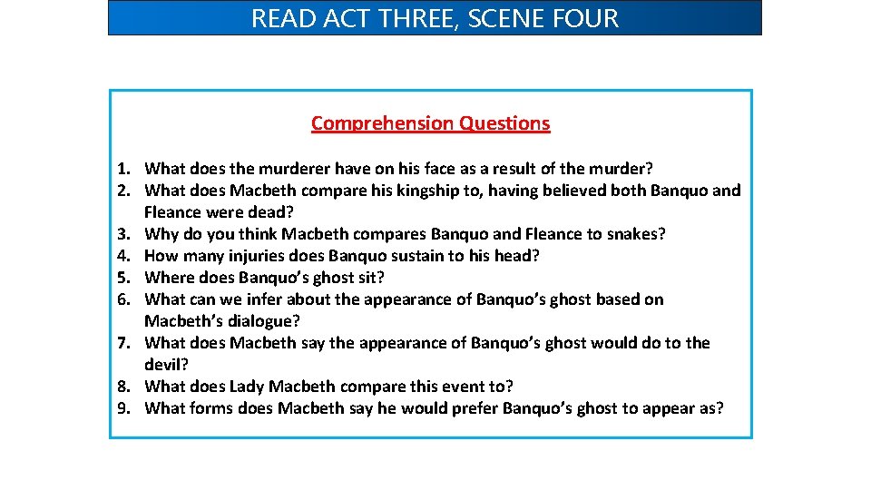 READ ACT THREE, SCENE FOUR Comprehension Questions 1. What does the murderer have on READ ACT THREE, SCENE FOUR Comprehension Questions 1. What does the murderer have on