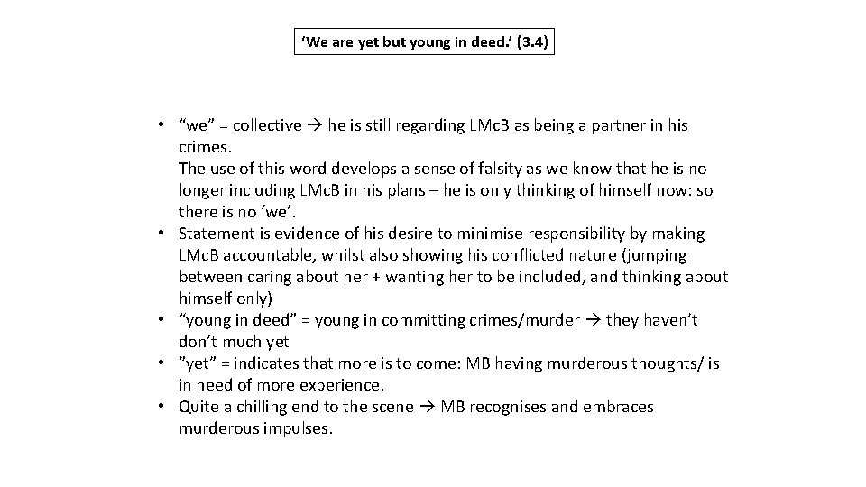 ‘We are yet but young in deed. ’ (3. 4) • “we” = collective