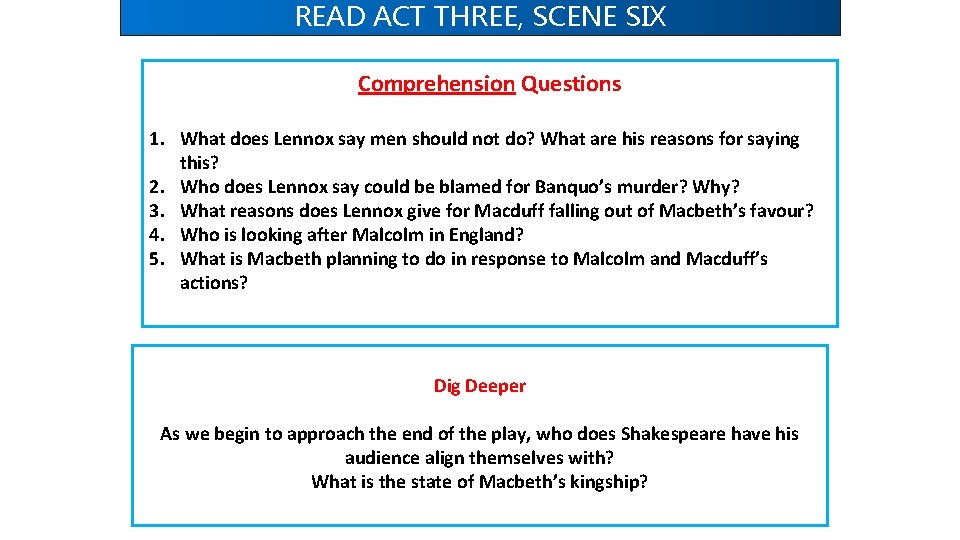 READ ACT THREE, SCENE SIX Comprehension Questions 1. What does Lennox say men should