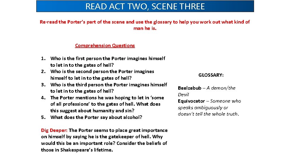 READ ACT TWO, SCENE THREE Re-read the Porter’s part of the scene and use