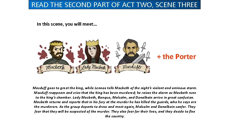 READ THE SECOND PART OF ACT TWO, SCENE THREE In this scene, you will