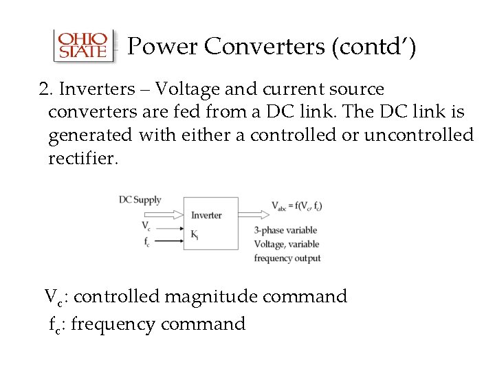 Power Converters (contd’) 2. Inverters – Voltage and current source converters are fed from Power Converters (contd’) 2. Inverters – Voltage and current source converters are fed from