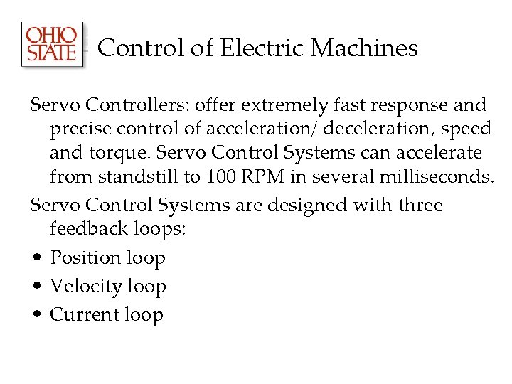 Control of Electric Machines Servo Controllers: offer extremely fast response and precise control of Control of Electric Machines Servo Controllers: offer extremely fast response and precise control of