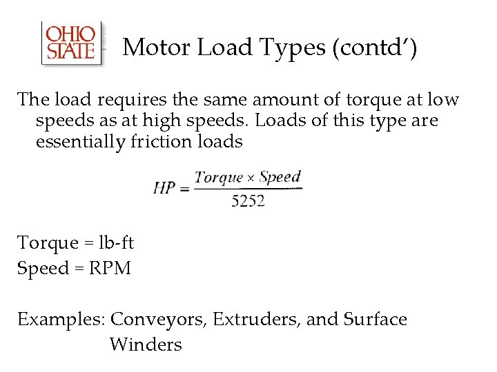 Motor Load Types (contd’) The load requires the same amount of torque at low Motor Load Types (contd’) The load requires the same amount of torque at low