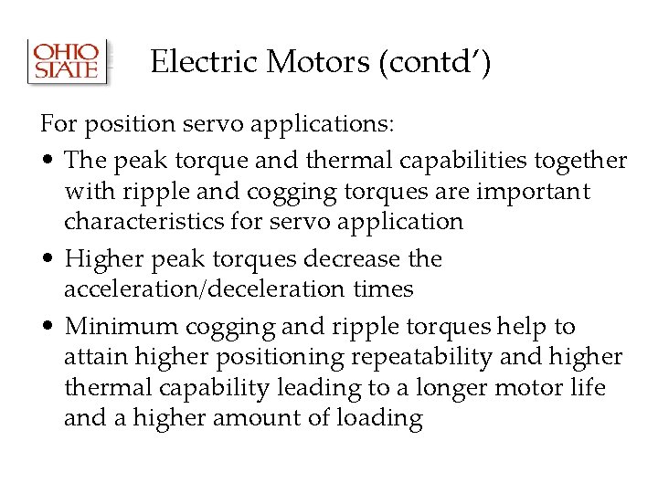 Electric Motors (contd’) For position servo applications: • The peak torque and thermal capabilities Electric Motors (contd’) For position servo applications: • The peak torque and thermal capabilities