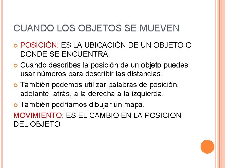 CUANDO LOS OBJETOS SE MUEVEN POSICIÒN: ES LA UBICACIÓN DE UN OBJETO O DONDE