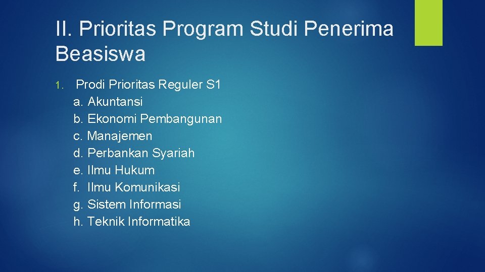 II. Prioritas Program Studi Penerima Beasiswa 1. Prodi Prioritas Reguler S 1 a. Akuntansi