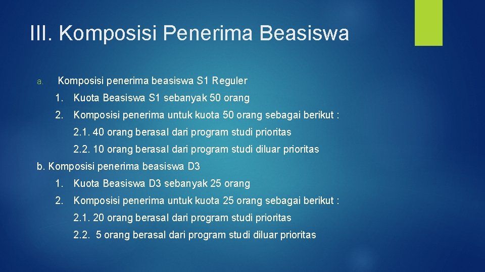 III. Komposisi Penerima Beasiswa a. Komposisi penerima beasiswa S 1 Reguler 1. Kuota Beasiswa