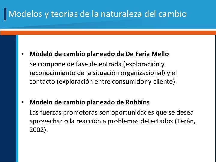 Modelos y teorías de la naturaleza del cambio • Modelo de cambio planeado de