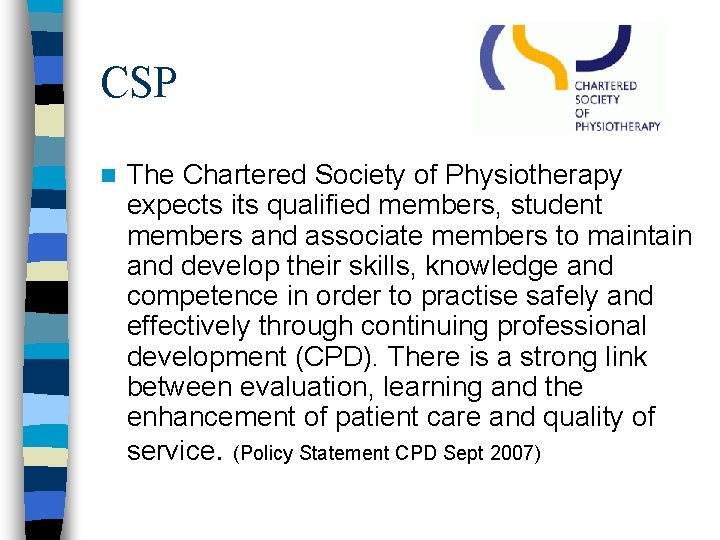 CSP n The Chartered Society of Physiotherapy expects its qualified members, student members and