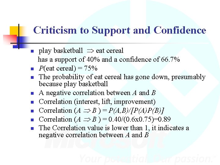 Criticism to Support and Confidence n n n n play basketball eat cereal has