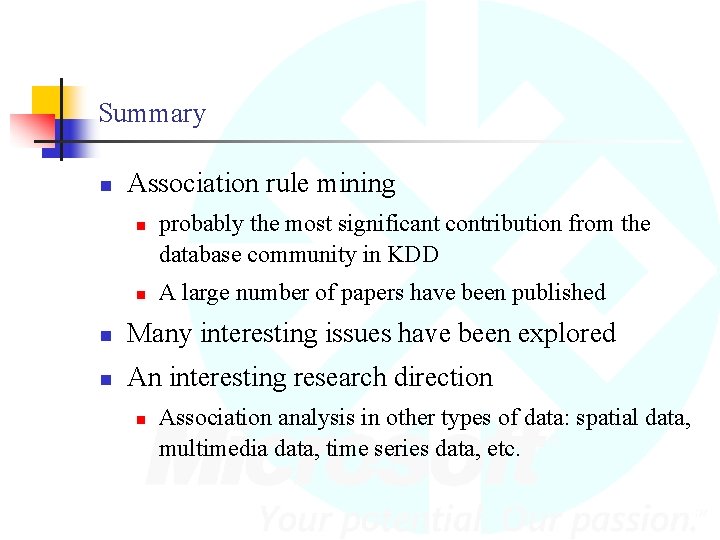Summary n Association rule mining n n probably the most significant contribution from the