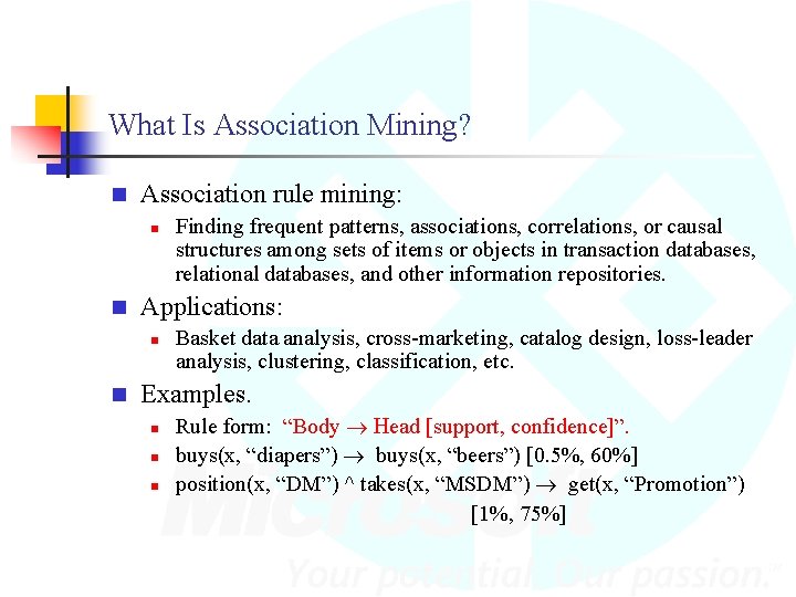What Is Association Mining? n Association rule mining: n n Applications: n n Finding