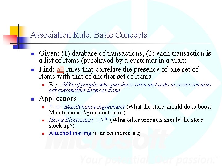 Association Rule: Basic Concepts n n Given: (1) database of transactions, (2) each transaction