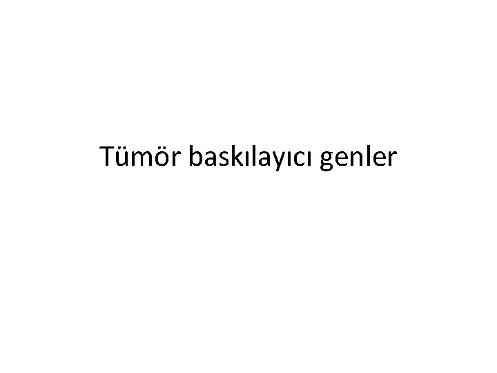 Tümör baskılayıcı genler 